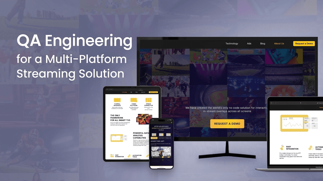 QA Engineering for a Multi-Platform Streaming Solution